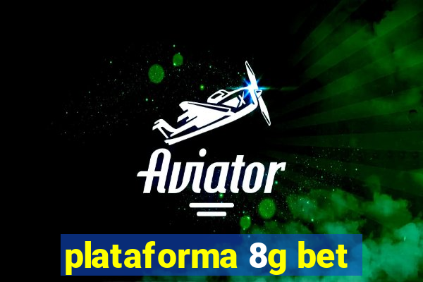 plataforma 8g bet